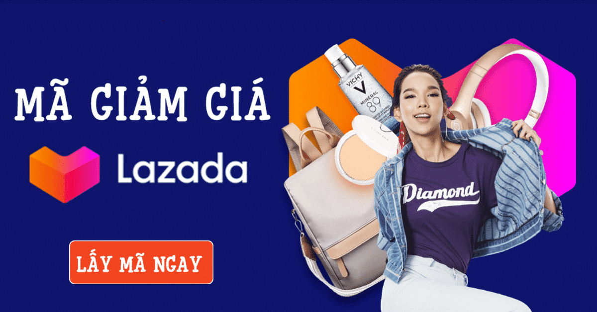 Mã giảm giá Lazada tháng 6/2023 - Cập nhật mới nhất, đầy đủ nhất