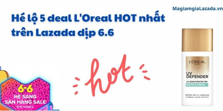 L'Oreal HOT nhất trên Lazada dịp 6.6