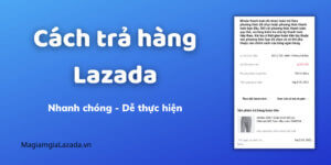 Cách trả hàng Lazada