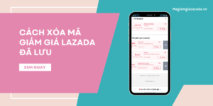 Cách xóa mã giảm giá lazada đã lưu