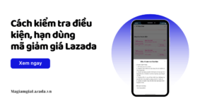 cách kiểm tra, hạn dùng mã giảm giá lazada