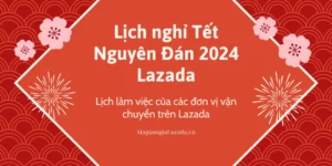 Lịch nghỉ Tết Nguyên Đán 2024 của Lazada