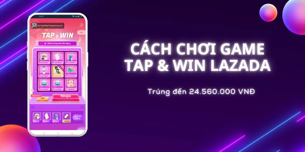 Cách chơi Game Tap & Win Lazada